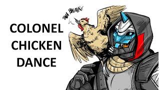 Colonel Chicken - Cayde's Chicken Dance