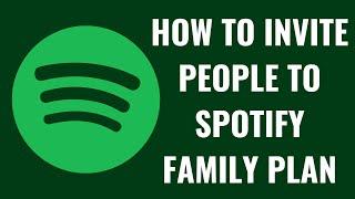 How to Invite People to Spotify Family Plan