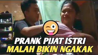 PRANK PIJAT PLUS + BIKIN ISTRI NGAKAK