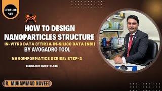 How to design structure of Nanoparticles from FTIR & NBI | Step-2| Lecture 438 | Dr. Muhammad Naveed