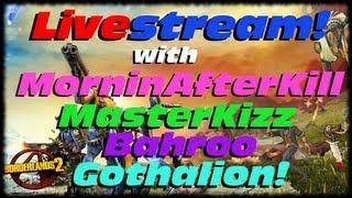 Borderlands 2 Dragon Killing Livestream with MorninAfterKill & MasterKizz!