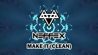 NEFFEX - Make It "clean version"