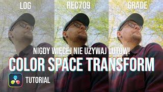 Color Space Transform - Nigdy więcej nie używaj LUTów do konwersji LOG - Tutorial Davinci Resolve 18