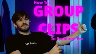 Group Clips In Premiere Pro (Quick Guide)