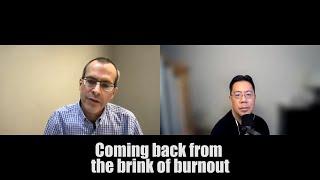 Coming back from the brink of burnout