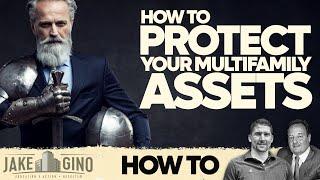 How To Protect Your Multifamily Assets | How To with Gino Barbaro