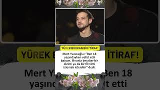 MERT YAZICIOĞLU’NDAN YÜREK BURKAN İTİRAF! BABAMLA BİR FİLMİMİ İZLEMEK HEP HAYALİMDİ