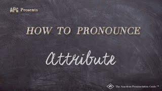 How to Pronounce Attribute (Real Life Examples!)