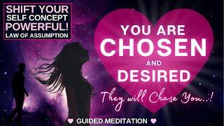 I AM CHOSEN  POWERFUL Law of Assumption | Specific Person Meditation [Shift your Self Concept]