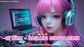 JIIELWAYEN : LE JOHN - NAIILANG BUDOTS REMIX
