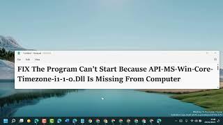 FIX The Program Can’t Start Because API-MS-Win-Core-Timezone-i1-1-0.Dll Is Missing From Computer