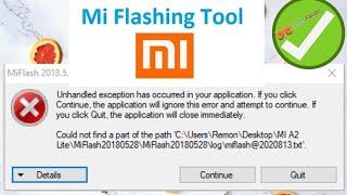 Mi Flash Tool Unhandled Error Fix | Unhandled exception has occurred | MI Driver install Error Fix