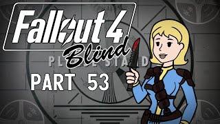 Fallout 4 - Blind | Part 53, All Talk