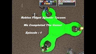 Roblox 3 Player Fidget Spinner Tycoon | We Beat the Game | Episode : 1