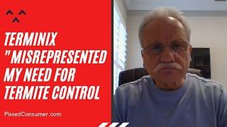 Terminix Reviews  - They misrepresented my need for termite control