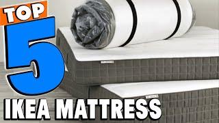 Top 5 Best IKEA Mattress Review In 2024