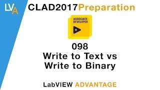 LabVIEW CLAD 098 Write to Text vs Write to Binary