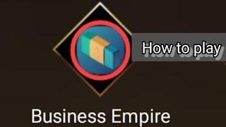 how to play business empire (full tutorial)