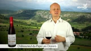 Wein Verkostung: Châteauneuf-du-Pape Les Closiers 2007 - ebrosia Wein Shop