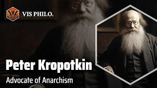 Peter Kropotkin: Anarchist Geographer｜Philosopher Biography