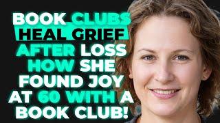 How She Found Joy at 60 With a Book Club!