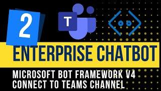 2. Enterprise Chatbot | Connect Bot to Microsoft Teams Channel using Manifest | Azure Bot Resource