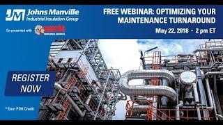 Optimizing Your Maintenance Turnaround: A Johns Manville Webinar