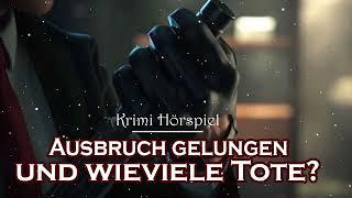 Ausbruch gelungen und wieviele Tote? |  Krimi Hörspiel