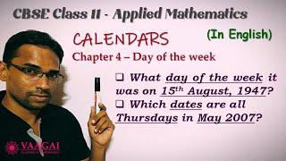 CBSE Class 11 Applied Mathematics | Calendars Chapter 4 | Day of the Week - Random Date | In English