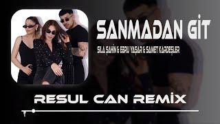 Sıla Şahin & Ebru Yaşar & Samet Kardeşler - Sanmadan Git ( Resul Can Remix )