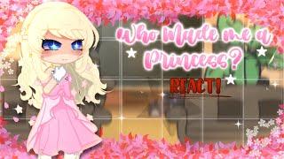 Who Made Me A Princess? || WMMAP ||  React!