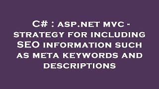 C# : asp.net mvc - strategy for including SEO information such as meta keywords and descriptions