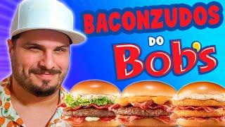 PROVANDO TODOS OS BACONZUDOS DO BOB'S - VÍDEO PRA QUEM GOSTA MUITO DE BACON