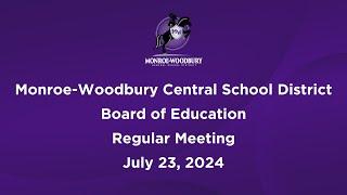 Monroe-Woodbury Board of Education Regular Meeting - July 23, 2024