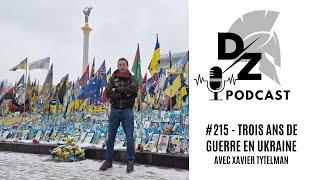 Trois ans de guerre en Ukraine avec Xavier Tytelman