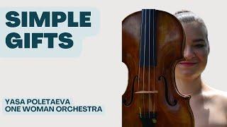 Simple Gifts | One Woman Orchestra | Yasa Violinist
