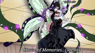 •️|| House of Memories...|| Meme || Douma DEATH || Kny Swap AU || Desc||•