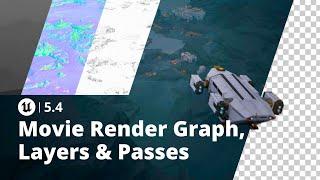 Unreal Engine 5.4: Movie Render Graph, Layers & Passes