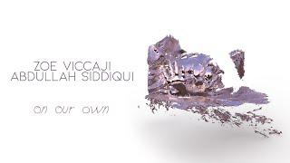 Abdullah Siddiqui, Zoe Viccaji - On Our Own (Official Lyric Video)