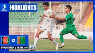 HIGHLIGHTS | AFGHANISTAN vs TURKMENISTAN |5/6 Place Match| CAFA U20 CHAMPIONSHIP 2025