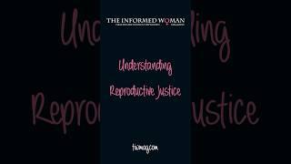 Understanding Reproductive Justice