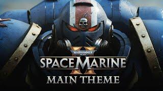 Warhammer 40K Space Marine 2 - Main Theme (Official OST)