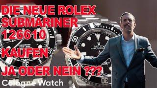 NEUE SUBMARINER 126610 KAUFEN - JA ODER NEIN?? VERGLEICH 126610 vs. 116610 | #122