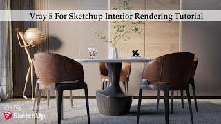 Vray 5 For Sketchup Realistic Interior Rendering Tutorial