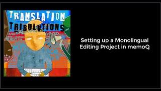 Setup for Monolingual Editing in memoQ