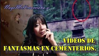 NayeMill reacciona a videos de FANTASMAS EN CEMENTERIOS 