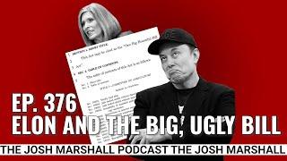 Ep. 376: Elon and the Big, Ugly Bill