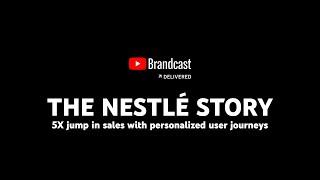 The Nestlé Story: 5X jump in sales with personalized user journeys