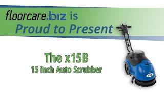 floorcare.biz is Proud to Present the x15B Auto Scrubber