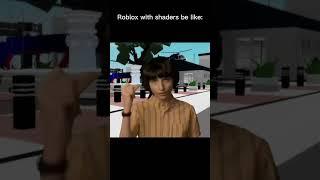 roblox shader be like